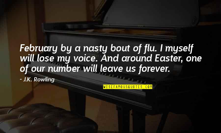 Flu's Quotes By J.K. Rowling: February by a nasty bout of flu. I Flu's Quotes By J.K. Rowling: February by a nasty bout of flu. I
