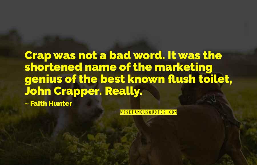 Flush Quotes By Faith Hunter: Crap was not a bad word. It was