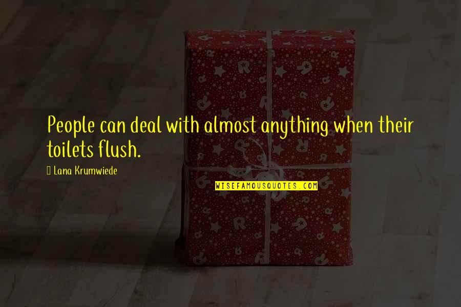 Flush Quotes By Lana Krumwiede: People can deal with almost anything when their Flush Quotes By Lana Krumwiede: People can deal with almost anything when their