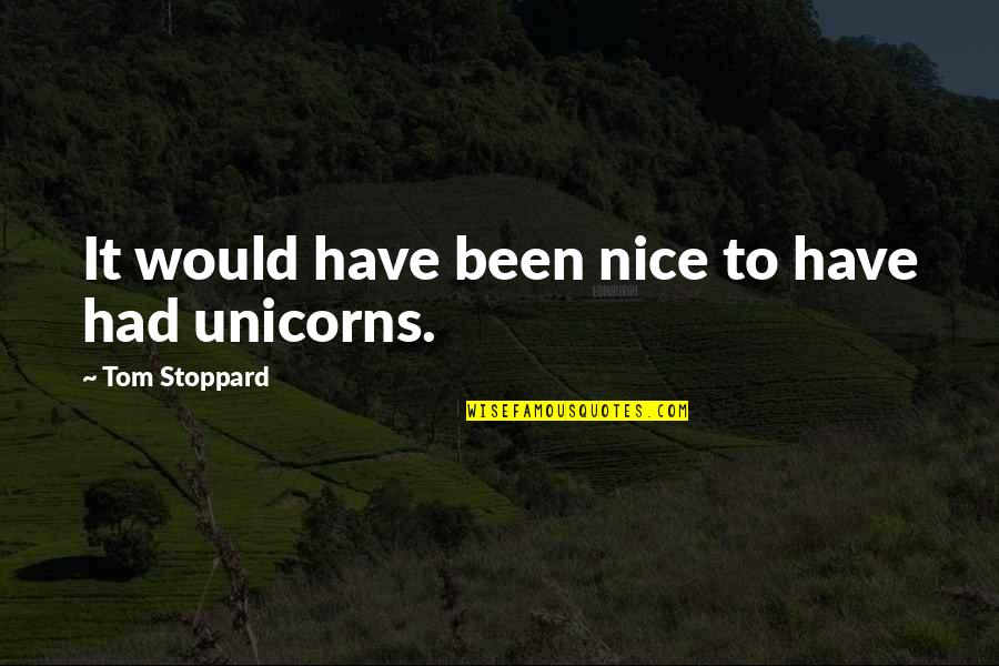 Flutrat Quotes By Tom Stoppard: It would have been nice to have had Flutrat Quotes By Tom Stoppard: It would have been nice to have had
