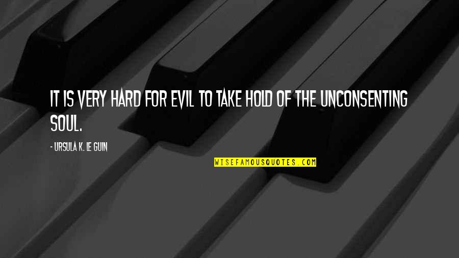 Fluttered In A Sentence Quotes By Ursula K. Le Guin: It is very hard for evil to take