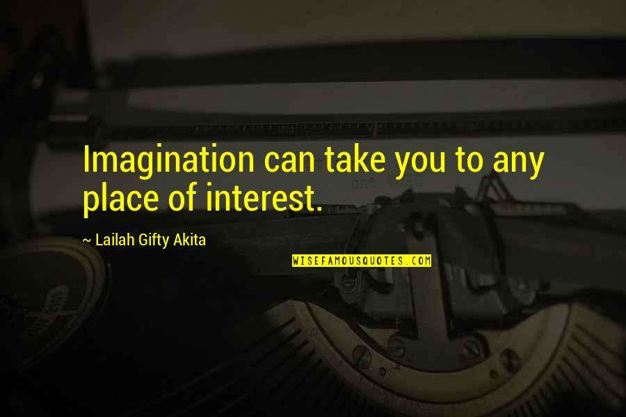 Flutuante Madeira Quotes By Lailah Gifty Akita: Imagination can take you to any place of