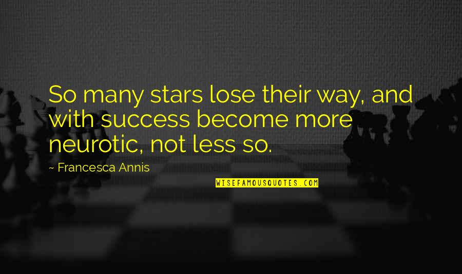 Flutuar Na Quotes By Francesca Annis: So many stars lose their way, and with