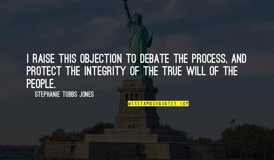 Fluxus Art Quotes By Stephanie Tubbs Jones: I raise this objection to debate the process,