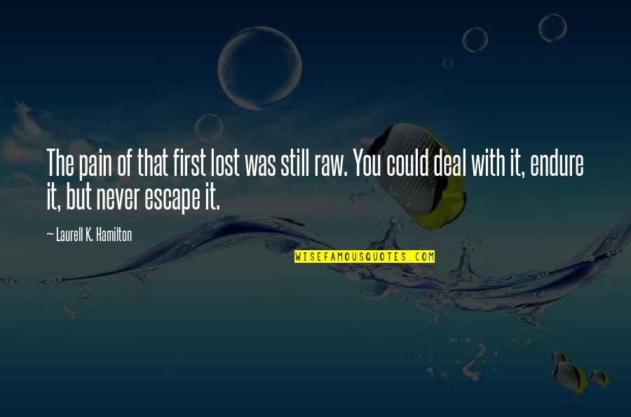 Fly Fisherman Sunglasses Quotes By Laurell K. Hamilton: The pain of that first lost was still