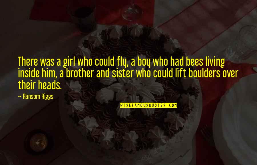 Fly Girl Quotes By Ransom Riggs: There was a girl who could fly, a Fly Girl Quotes By Ransom Riggs: There was a girl who could fly, a