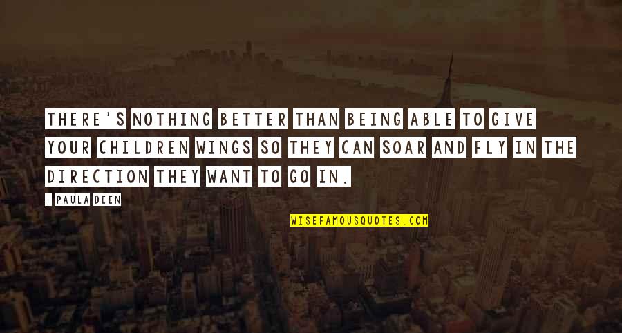 Fly Soar Quotes By Paula Deen: There's nothing better than being able to give