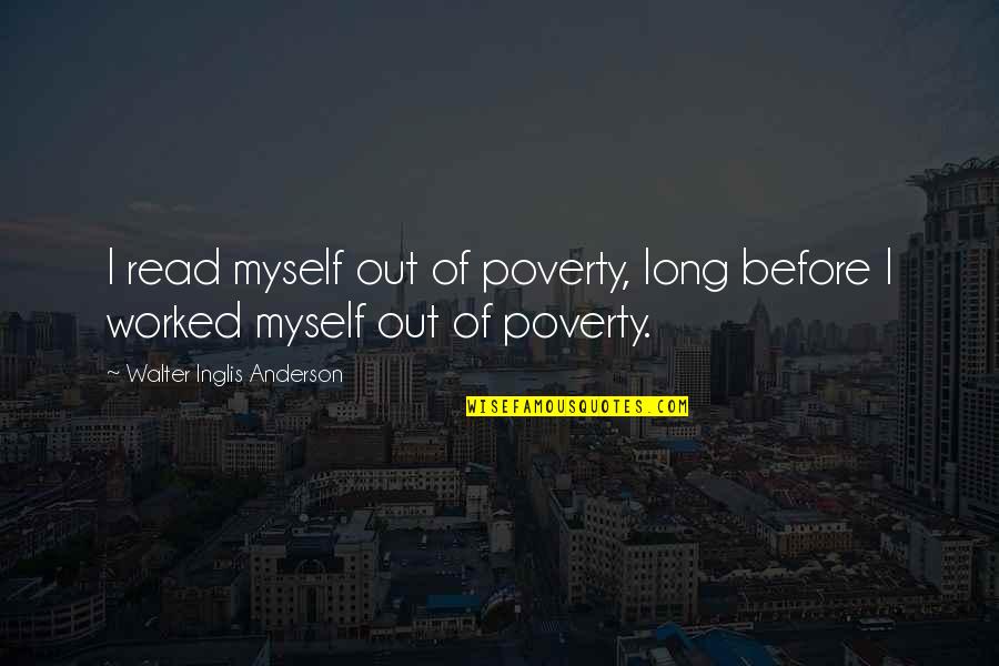 Flyer And Backspot Quotes By Walter Inglis Anderson: I read myself out of poverty, long before