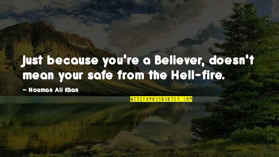 Flyer Quotes By Nouman Ali Khan: Just because you're a Believer, doesn't mean your
