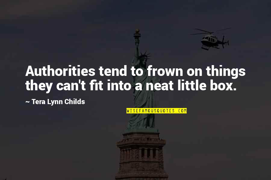 Flygare And Associates Quotes By Tera Lynn Childs: Authorities tend to frown on things they can't