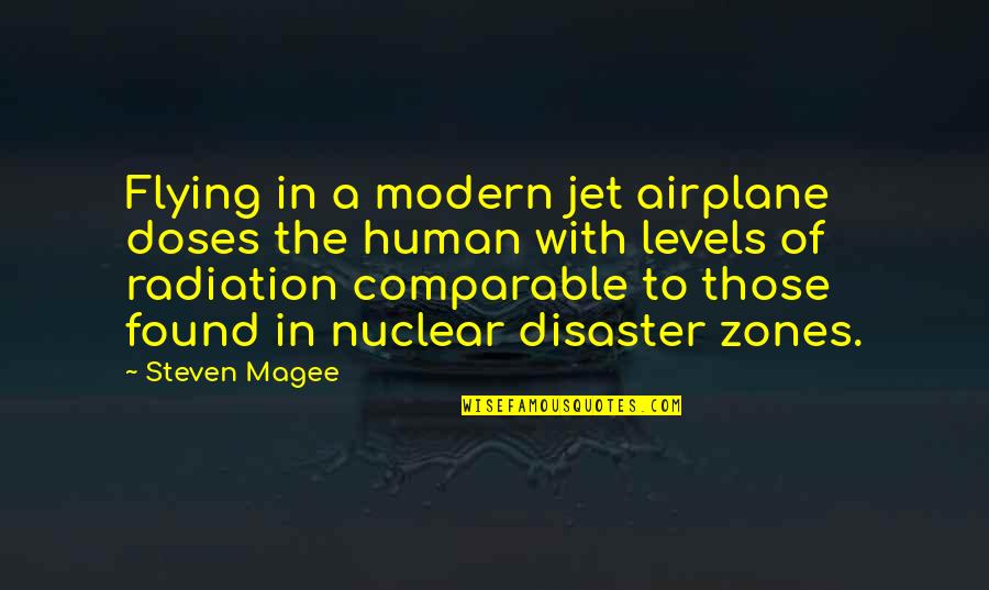 Flying A Plane Quotes By Steven Magee: Flying in a modern jet airplane doses the