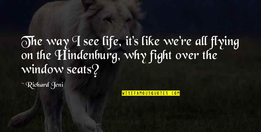 Flying And Life Quotes By Richard Jeni: The way I see life, it's like we're