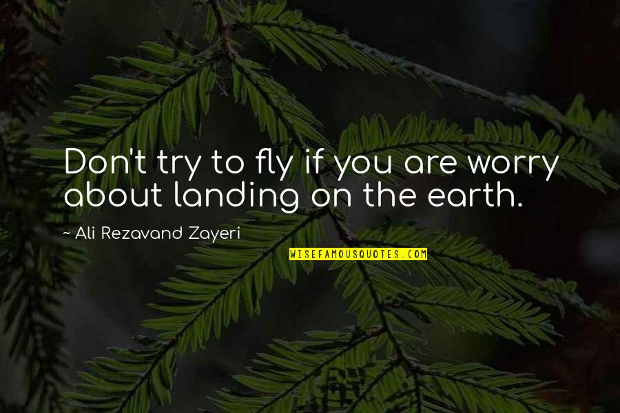 Flying And Success Quotes By Ali Rezavand Zayeri: Don't try to fly if you are worry