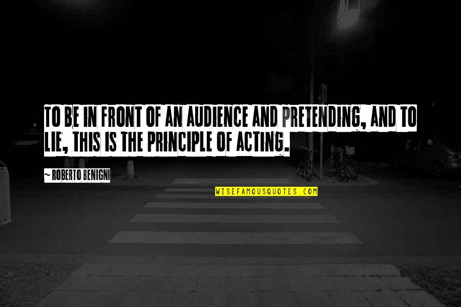 Flying Colours Quotes By Roberto Benigni: To be in front of an audience and