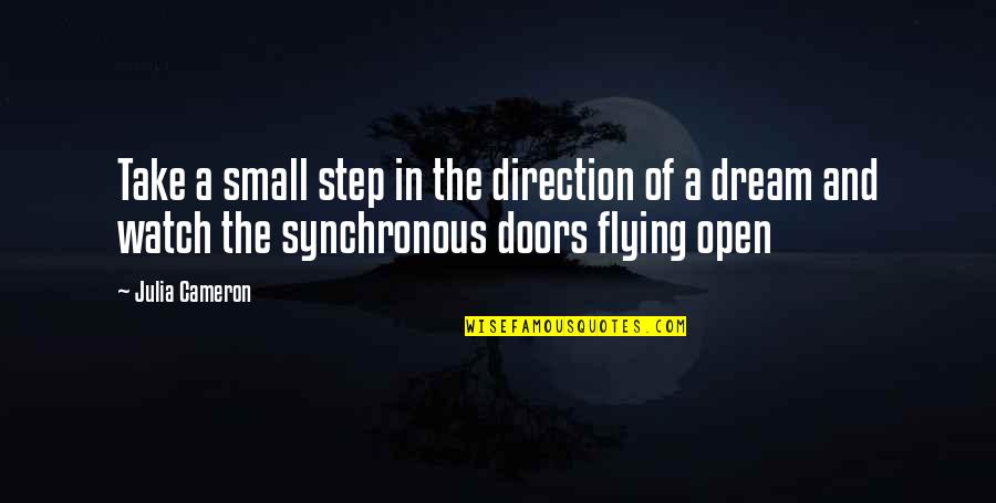 Flying Dream Quotes By Julia Cameron: Take a small step in the direction of Flying Dream Quotes By Julia Cameron: Take a small step in the direction of