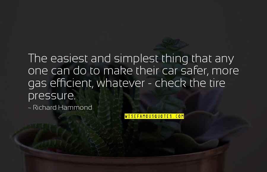 Flying Freedom Quotes By Richard Hammond: The easiest and simplest thing that any one