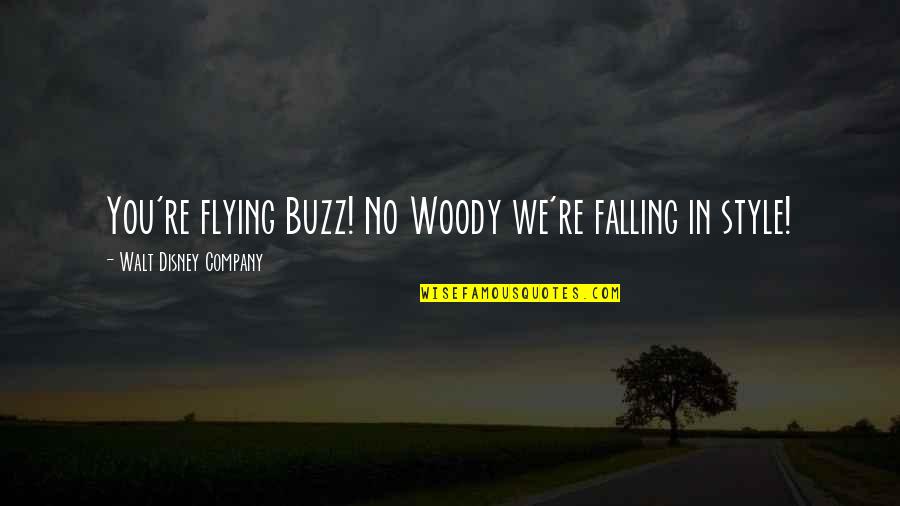 Flying Funny Quotes By Walt Disney Company: You're flying Buzz! No Woody we're falling in