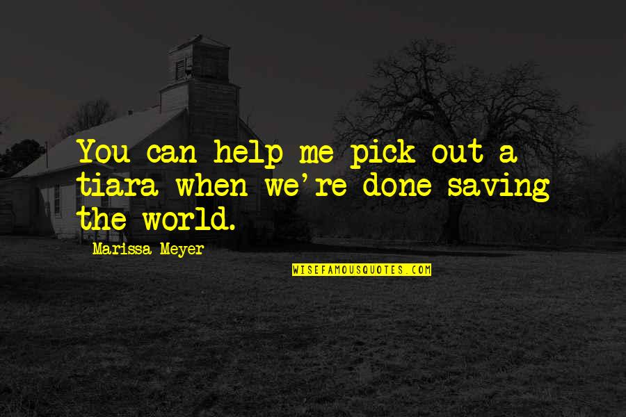 Flying High And Freedom Quotes By Marissa Meyer: You can help me pick out a tiara