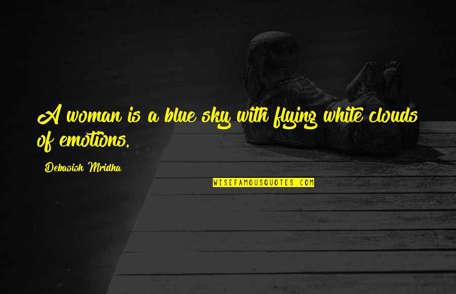 Flying In The Sky Quotes By Debasish Mridha: A woman is a blue sky with flying