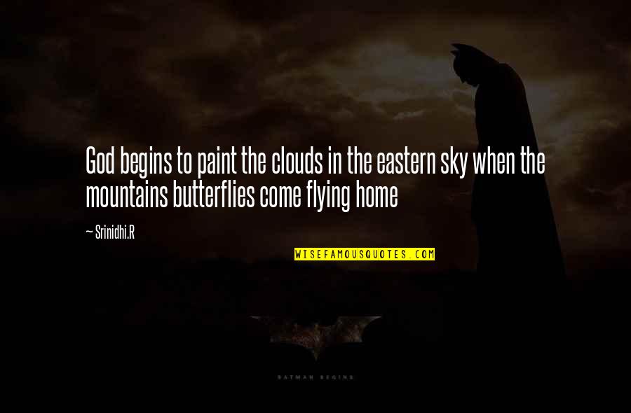 Flying In The Sky Quotes By Srinidhi.R: God begins to paint the clouds in the