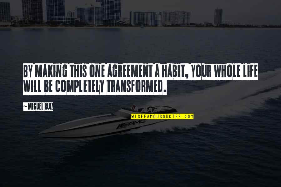 Flying Plane Quotes By Miguel Ruiz: By making this one agreement a habit, your