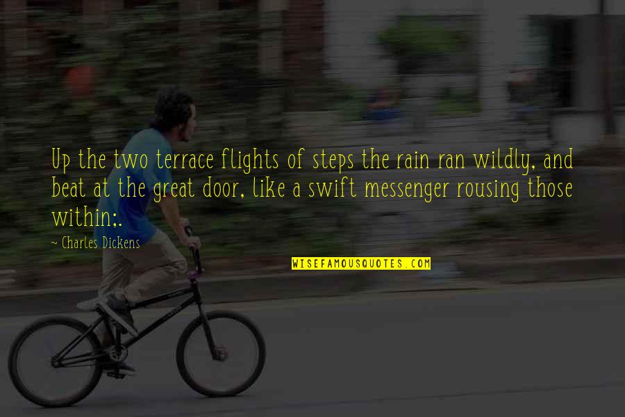 Flying To New Heights Quotes By Charles Dickens: Up the two terrace flights of steps the Flying To New Heights Quotes By Charles Dickens: Up the two terrace flights of steps the