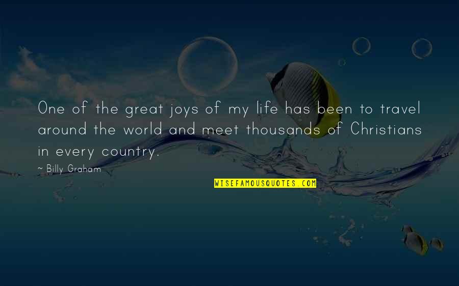 Flying Too Often Quotes By Billy Graham: One of the great joys of my life