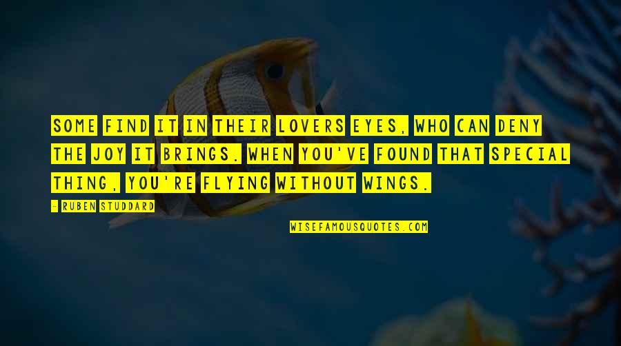 Flying With Your Own Wings Quotes By Ruben Studdard: Some find it in their lovers eyes, who