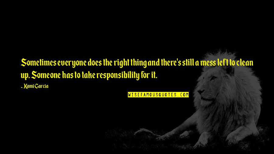 Flyness Quotes By Kami Garcia: Sometimes everyone does the right thing and there's Flyness Quotes By Kami Garcia: Sometimes everyone does the right thing and there's
