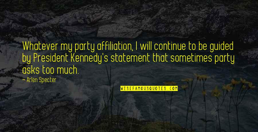 Flynn Rider Famous Quotes By Arlen Specter: Whatever my party affiliation, I will continue to