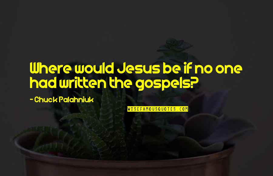 Flynts In Florence Ky Quotes By Chuck Palahniuk: Where would Jesus be if no one had Flynts In Florence Ky Quotes By Chuck Palahniuk: Where would Jesus be if no one had