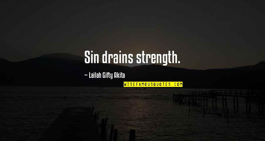 Flyscreen Window Quotes By Lailah Gifty Akita: Sin drains strength.