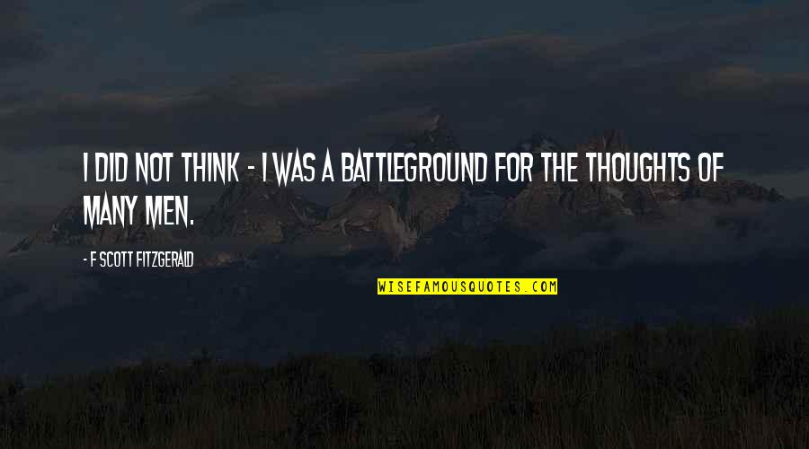 Flywhisk Quotes By F Scott Fitzgerald: I did not think - I was a