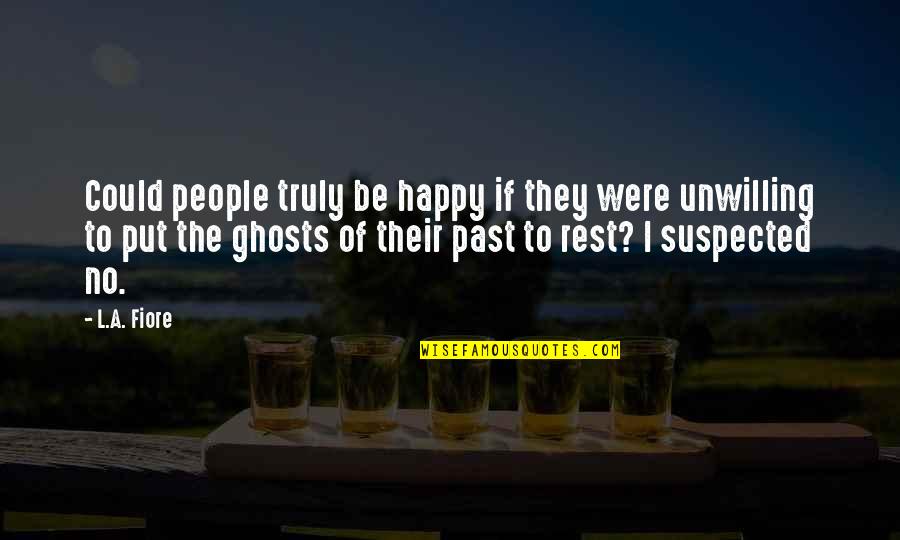 Fmab Alchemy Quotes By L.A. Fiore: Could people truly be happy if they were