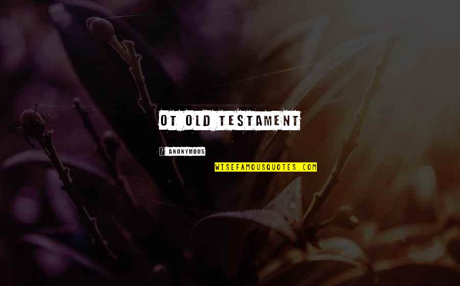Fmea Quotes By Anonymous: OT Old Testament