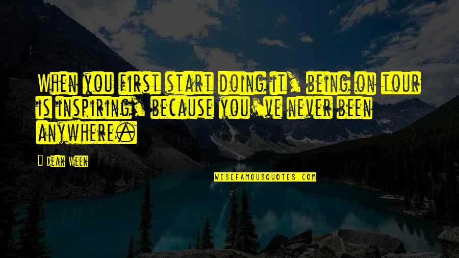 Fmy Stock Quote Quotes By Dean Ween: When you first start doing it, being on Fmy Stock Quote Quotes By Dean Ween: When you first start doing it, being on