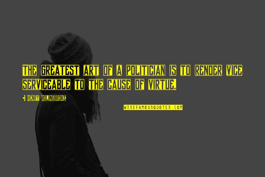 Fn66 Quotes By Henry Bolingbroke: The greatest art of a politician is to Fn66 Quotes By Henry Bolingbroke: The greatest art of a politician is to