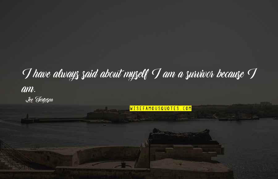 Fnaf Character Quotes By Lee Tergesen: I have always said about myself I am