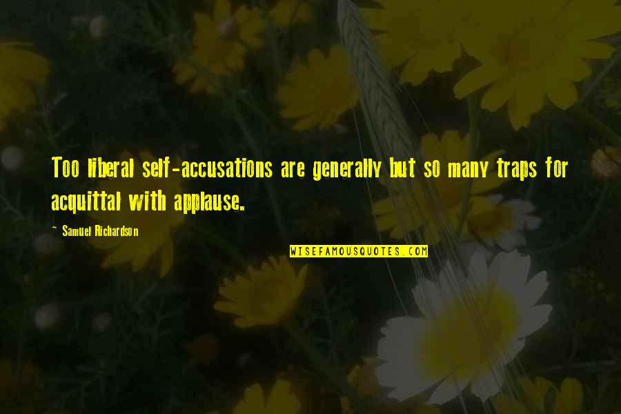Fngtx Quotes By Samuel Richardson: Too liberal self-accusations are generally but so many