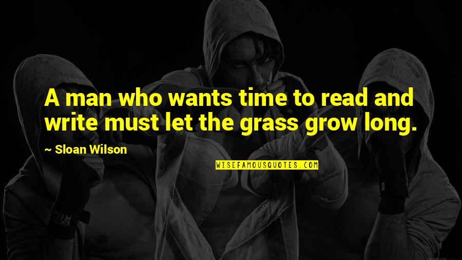 Fnilx Quote Quotes By Sloan Wilson: A man who wants time to read and