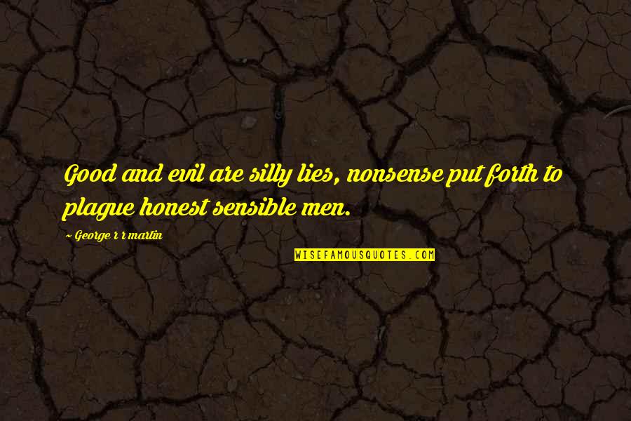 Fnl Stock Quote Quotes By George R R Martin: Good and evil are silly lies, nonsense put