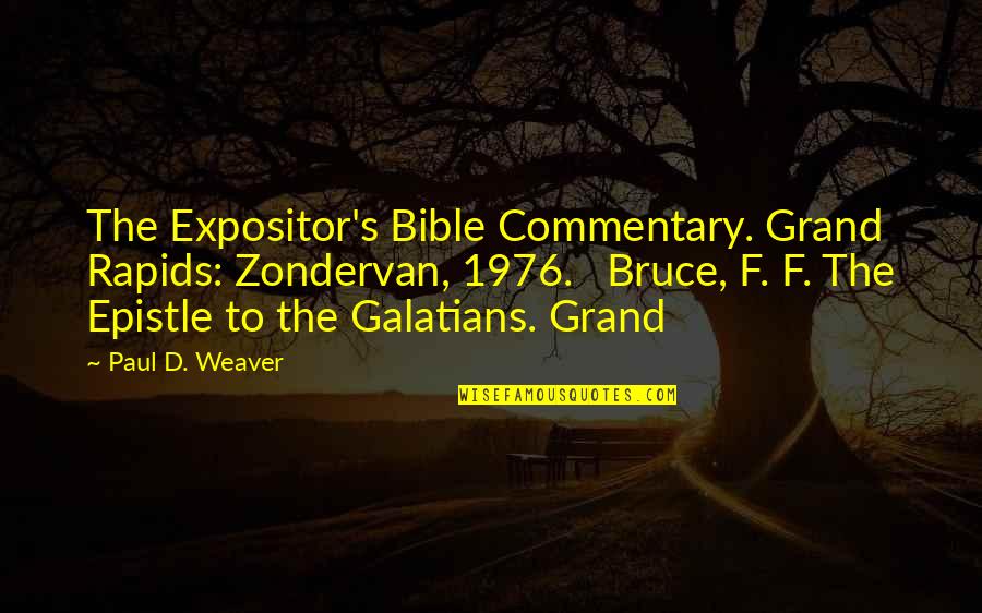 F'nor's Quotes By Paul D. Weaver: The Expositor's Bible Commentary. Grand Rapids: Zondervan, 1976. F'nor's Quotes By Paul D. Weaver: The Expositor's Bible Commentary. Grand Rapids: Zondervan, 1976.