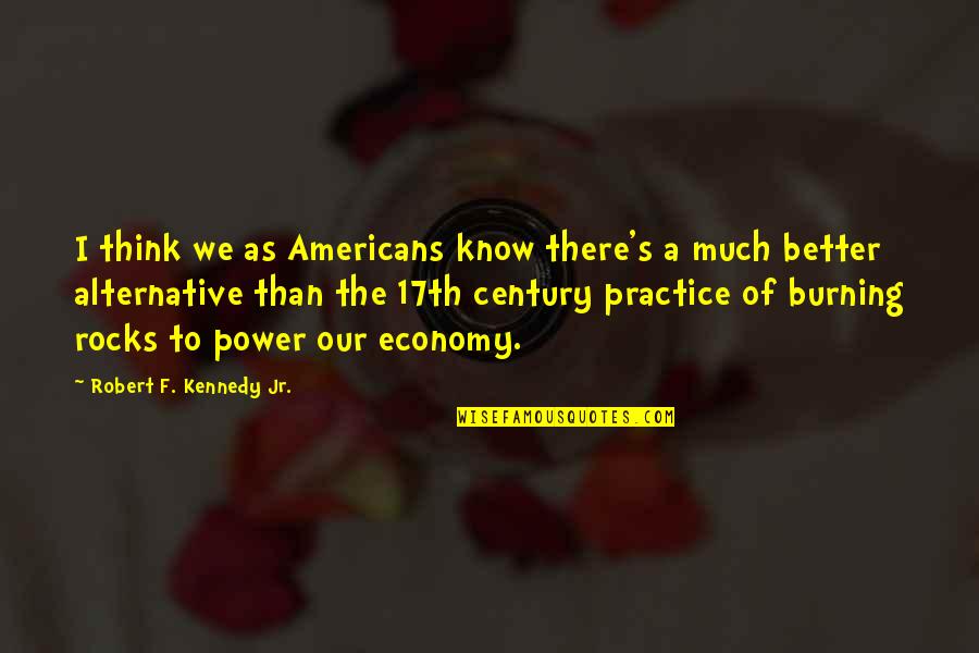F'nor's Quotes By Robert F. Kennedy Jr.: I think we as Americans know there's a