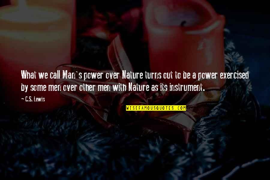 Fo Ak Y Quotes By C.S. Lewis: What we call Man's power over Nature turns Fo Ak Y Quotes By C.S. Lewis: What we call Man's power over Nature turns