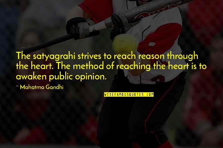 Foamed Concrete Quotes By Mahatma Gandhi: The satyagrahi strives to reach reason through the