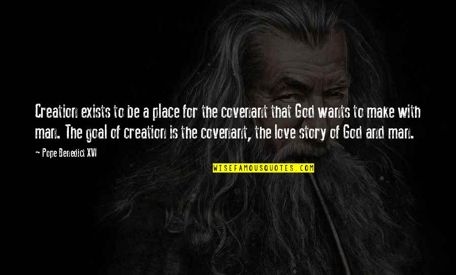 Foamers Quotes By Pope Benedict XVI: Creation exists to be a place for the Foamers Quotes By Pope Benedict XVI: Creation exists to be a place for the