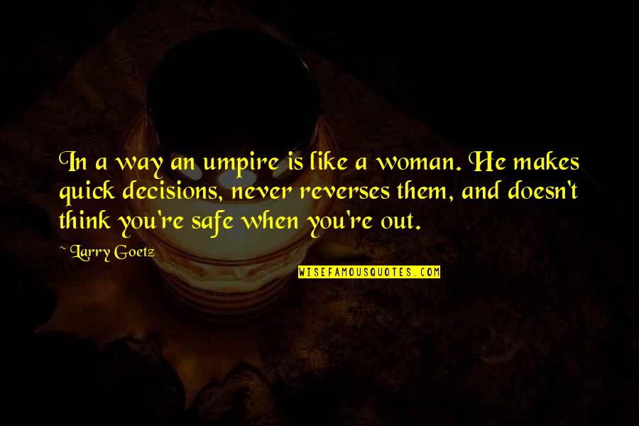 Focalin Medication Quotes By Larry Goetz: In a way an umpire is like a