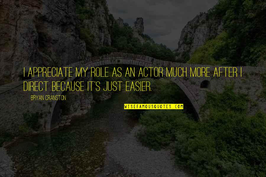 Focalin Vs Concerta Quotes By Bryan Cranston: I appreciate my role as an actor much Focalin Vs Concerta Quotes By Bryan Cranston: I appreciate my role as an actor much