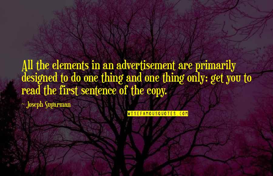 Fock Life Quotes By Joseph Sugarman: All the elements in an advertisement are primarily