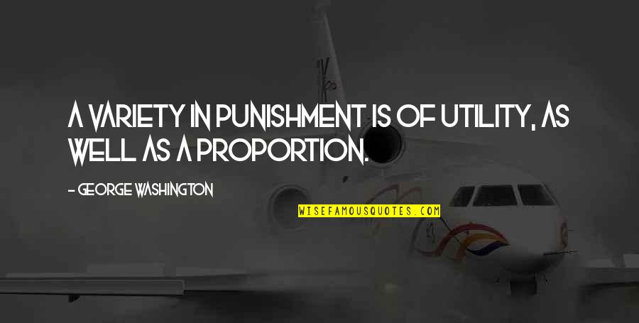 Fockler Midland Quotes By George Washington: A variety in punishment is of utility, as Fockler Midland Quotes By George Washington: A variety in punishment is of utility, as